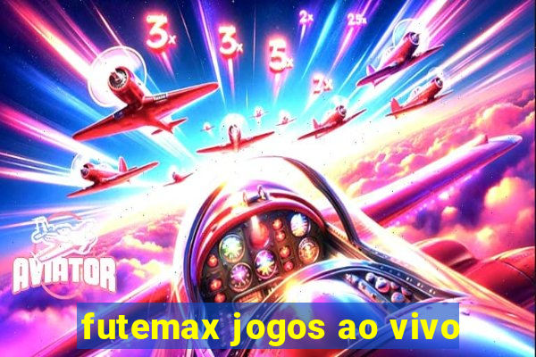 futemax jogos ao vivo